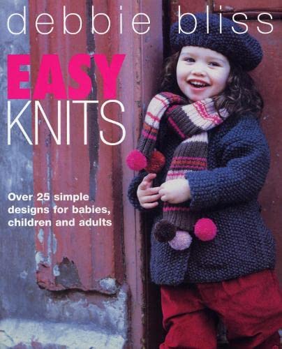 Easy Knits: Over 25 Simple Designs for