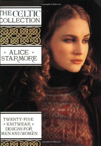 The Celtic Collection: Twenty-Five Knitwear Designs for Men and Women 